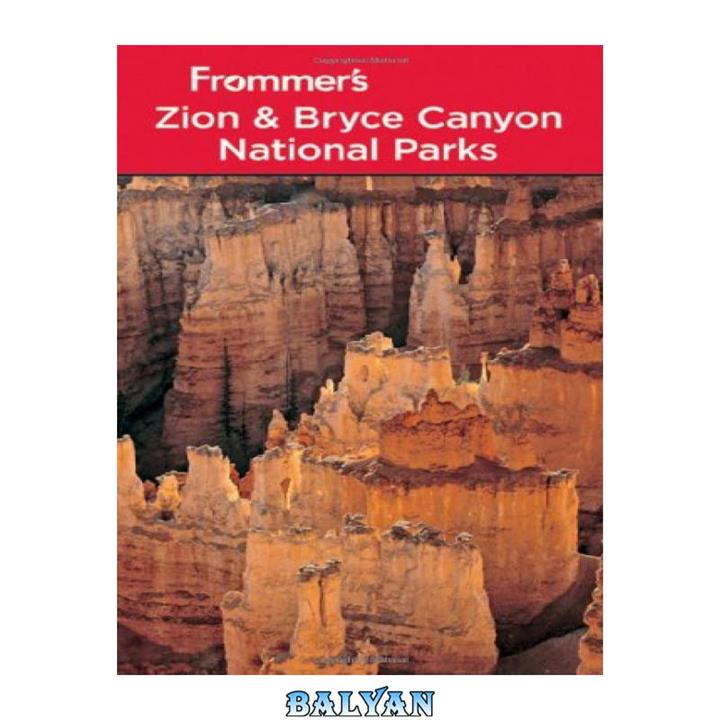 دانلود کتاب Frommer's Zion & Bryce Canyon National Parks (Park Guides)